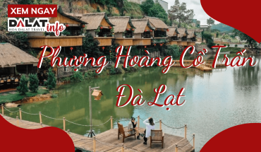 Phượng Hoàng Cổ Trấn Đà Lạt